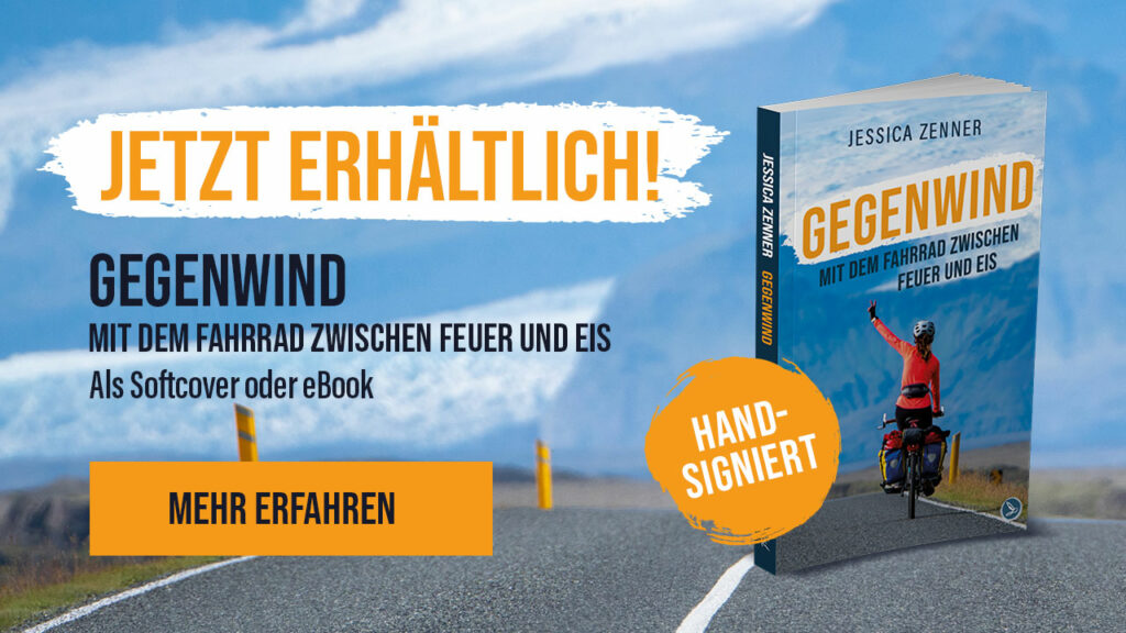 Das Buch "Gegenwind - Mit dem Fahrrad zwischen Feuer und Eis" ist jetzt erhältlich!
Klicke hier, um dir dein Handsigniertes Exemplar zu bestellen.